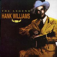 Hank Williams - The Legend